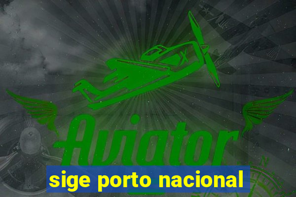 sige porto nacional